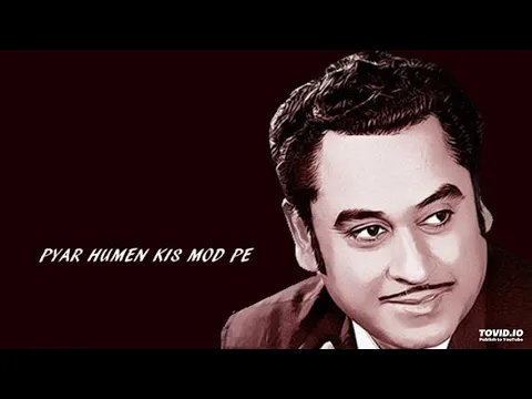 Download MP3 PYAR HUMEN KIS MOD PE -KISHORE - OLD MELODIES HINDI