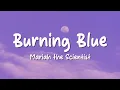 Mariah the Scientist - Burning Blue (Lyrics)