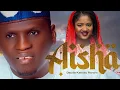 Download Lagu Dauda Kahutu Rarara - AISHA - Full Audio