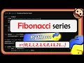 Implementing the Fibonacci Series in Python Step-by-Step Guide