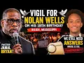 NOLAN WELLS 19TH BIRT AY VIGIL Pastor Jamal Bryant DEMANDS ANSWERS