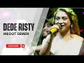 Download Lagu MEGOT DEMEN Voc DEDE RISTY I LIVE MUSIC \