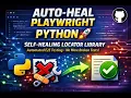 Self-Healing Playwright with Python AI Auto-Heal Locator Library No More Broken Tests