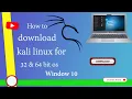 How to download Kali Linux for 32 64 bit operating systems in Windows 10