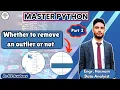 5 Whether to remove an outlier or not Data Analysis Part 2 Dr KS Academy