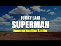Download Lagu SUPERMAN - LUCKY LAKI  KARAOKE VIDEO NO VOCAL MINUS ONE KUALITAS STUDIO