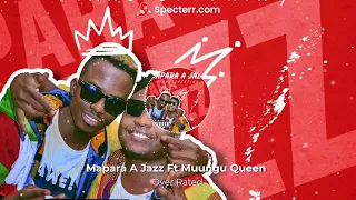 mapara a jazz over rated feat muungu queen official audio 