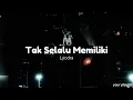 Download Lagu Tak selalu memiliki (speed up version)