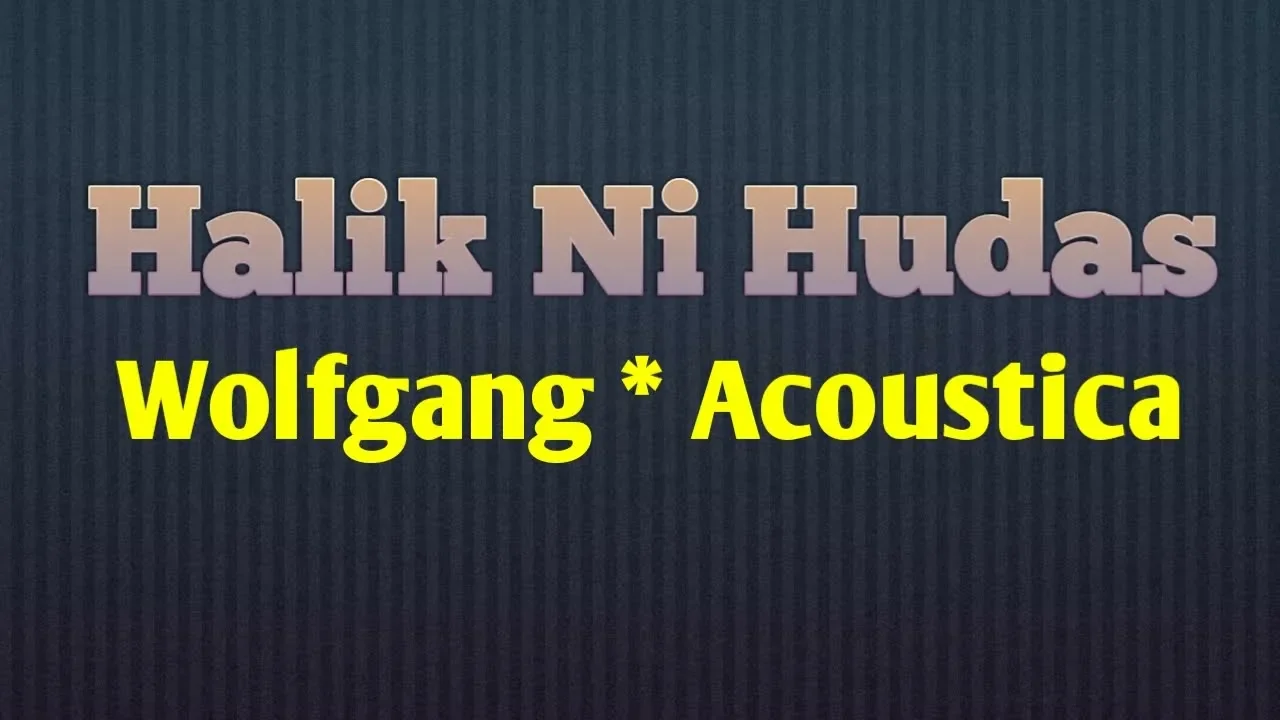 Halik Ni Hudas | Wolfgang | Acoustica | Lyric Video