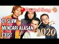 Download Lagu DJ MENCARI ALASAN EXIST