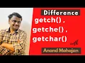 Difference between getch getche and getchar