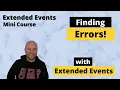 Capturing Errors With Extended Events - SQL Server Mini Course