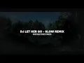 Download Lagu Dj Let Her Go - Slow Remix New 2024 Bootleg Febry Remix Tik tok Song!