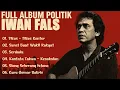 Download Lagu Kumpulan Lagu Iwan Fals yang Menyuarakan Keadilan!