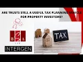 Are Trusts Still A Useful Tax Planning Vehicle For Property Investors