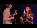 Chris Thile and Sarah Jarosz - "Where the Soul of Man Never Dies"