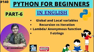 Python for beginners Part 6 Global and local variables lambda functions f-strings recursion