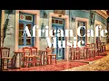 Download Lagu Relaxing African Café Music Instrumental, Beautiful Guitar for Studying, Work, Background Music