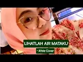 Download Lagu LIHAT AIR MATAKU - Afnie (Cover)