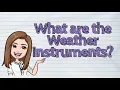 SCIENCE What are the Weather Instruments