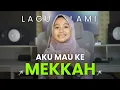 Download Lagu AKU MAU KEMEKKAH - MAZRO ( COVER ) || Lagu Islami