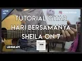 Tutorial Gitar ( HARI BERSAMANYA - SHEILA ON 7 ) Mudah Dicerna dan Dipahami