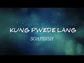 Soapdish | Kung pwede lang | Lyrics