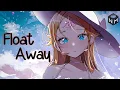 Nightcore Elohim Nitti Gritti - Float Away
