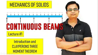 Continuous Beams Introduction and Clapeyrons Three Moment Theorem Lecture 1