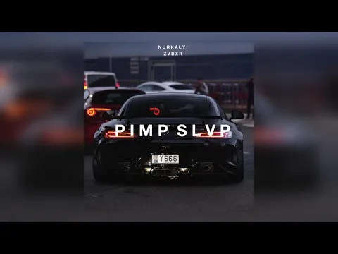 Download MP3 Nurkalyi & ZVBXR - PIMP SLVP