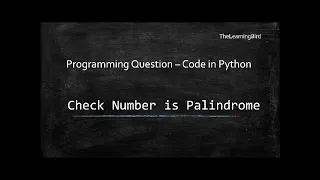 Python Programming Interview Question - Check number is Palindrome