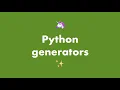 A primer on Python generators