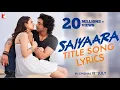 Download Lagu Saiyaara Title Song (Lyrics) | Faheem A,Tanishk B, Arslan N | Mohit Suri | Ahaan P, Aneet P | YRF ©