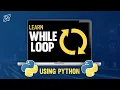 While-Loop Explained for Beginners Break Continue Else Learn Python in 5 Minutes