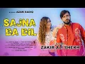 Download Lagu Sajna Da Dil Zakir Ali Sheikh Official Video Song 2022_New Punjabi Saraiki Song 2022