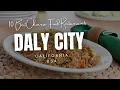 10 Best Chinese Food Restaurants in Daly City California USA 2025