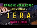 Download Lagu JERA ~ RIZA UMAMI ||  KARAOKE NADA CEWEK || VERSI KOPLO