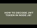 How to decode jwt token in node js