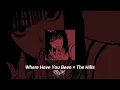 Download Lagu Where Have You Been × The Hills - mashup tiktok (nightcore/speed up)