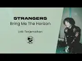 Bring Me The Horizon - sTraNgeRs (Lirik Lagu Terjemahan)