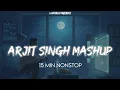 Download Lagu Nonstop Arjit Singh Mashup | Remix | Saturday Special | Lofi Boy