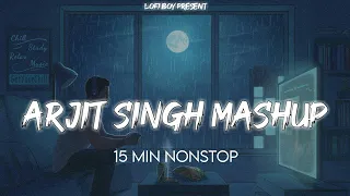 nonstop arjit singh mashup remix saturday special lofi boy