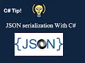 C Net Tips Mastering JSON Serialization in C with System Text Json
