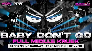 dj baby dont go x bloodline middle nrotok nulup dj party bass blayer bedil cek sound karnaval
