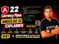 Currency Pipes in Angular 22 Explained in Details Angular 22 complete course