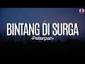 Download Lagu Peterpan - Bintang Di Surga(Lirik)