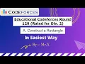 Codeforces Educational Round 120 Problem A - Construct a Rectangle In easiest way using basic Math