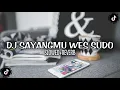 DJ SAYANGMU WES SUDO SLOWED+REVERB VIRAL TIKTOK🎧