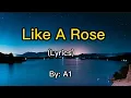 Download Lagu Like A Rose - A1 (Lyrics)