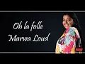 Marwa Loud - Oh la Folle (Lyrics/Paroles)
